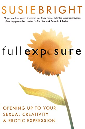 Stock image for Full Exposure : Opening up to Sexual Creativity and Erotic Expression for sale by Better World Books