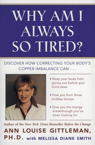 Imagen de archivo de Why Am I Always So Tired?: Discover How Correcting Your Body's Copper Imbalance Can -Keep Your Body from Giving Out Before Your Mind Does-Free You from Those Midday Slumps-Give a la venta por Revaluation Books