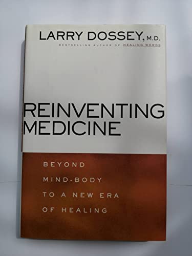 Imagen de archivo de Reinventing Medicine: Beyond Mind-Body to a New Era of Healing a la venta por SecondSale
