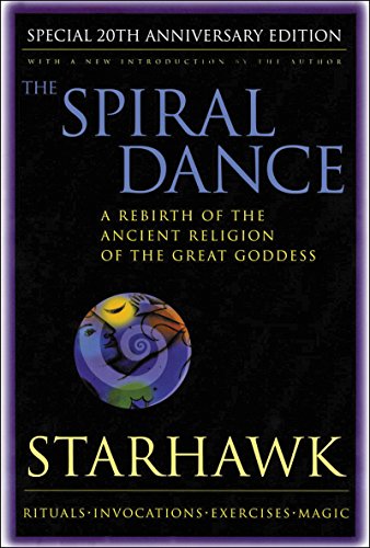 9780062516329: Spiral Dance 20th Anniversary Edition: A Rebirth of the Ancient Religion of the Goddess: 20th Anniversary Edition