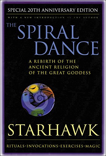 Stock image for The Spiral Dance: A Rebirth of the Ancient Religion of the Goddess: 20th Anniversary Edition for sale by HPB-Ruby