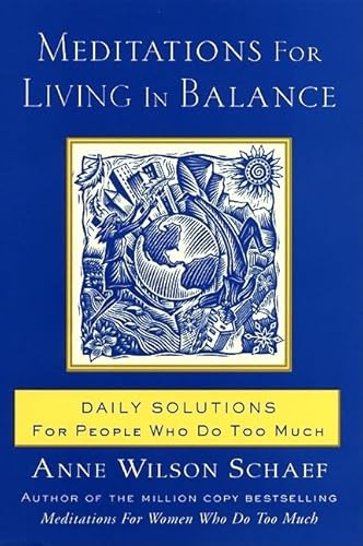 Imagen de archivo de Meditations for Living In Balance: Daily Solutions for People Who Do Too Much a la venta por SecondSale