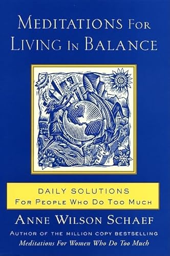 Stock image for Meditations for Living In Balance: Daily Solutions for People Who Do Too Much for sale by SecondSale