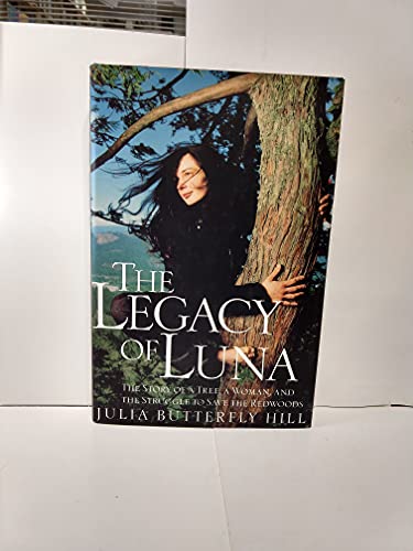 Imagen de archivo de Legacy of Luna: The Story of a Tree, a Woman and the Struggle to Save the Redwoods a la venta por SecondSale