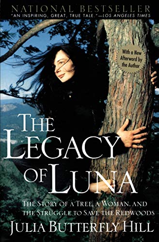 Beispielbild fr Legacy of Luna : The Story of a Tree, a Woman and the Struggle to Save the Redwoods zum Verkauf von Better World Books