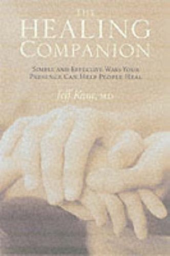 Beispielbild fr The Healing Companion : Simple and Effective Ways Your Presence Can Help People Heal zum Verkauf von Better World Books