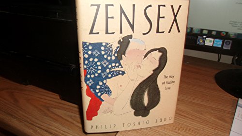 Stock image for Zen Sex: The Way of Making Love for sale by BookHolders