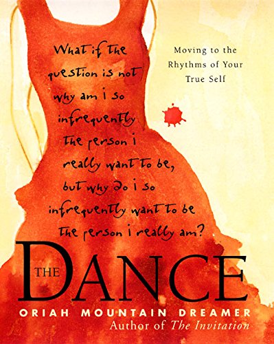 9780062516930: The Dance: Moving To the Rhythms of Your True Self