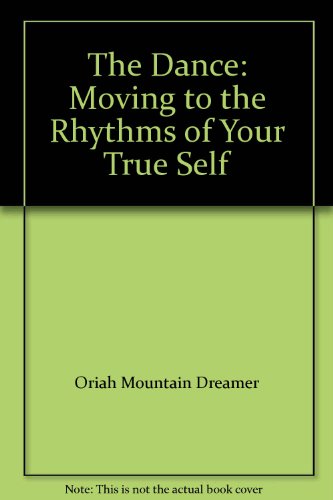 9780062516947: The Dance: Moving to the Rhythms of Your True Self