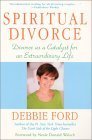 Beispielbild fr Spiritual Divorce : Divorce as a Catalyst for an Extraordinary Life zum Verkauf von Better World Books