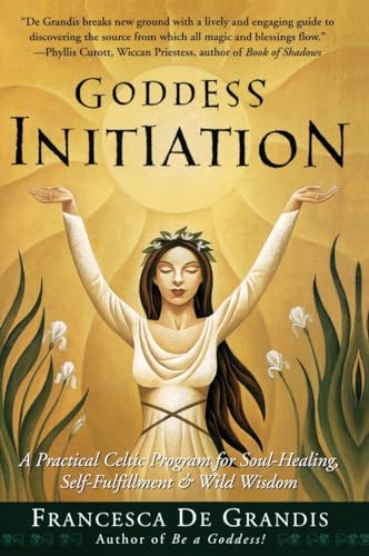 9780062517159: Goddess Initiation: A Practical Celtic Program for Soul-Healing, Self-Fulfillment & Wild Wisdom