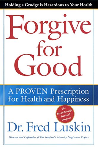 Stock image for Forgive for Good: A Proven Prescription for Health and Happiness for sale by KuleliBooks