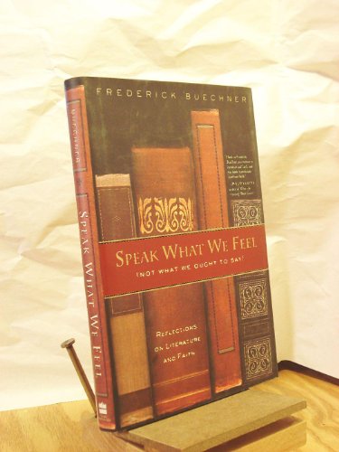 

Speak What We Feel (Not What We Ought to Say): Reflections on Literature and Faith