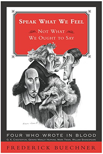 Beispielbild fr Speak What We Feel: Not What We Ought to Say (Buechner, Frederick) zum Verkauf von Gulf Coast Books