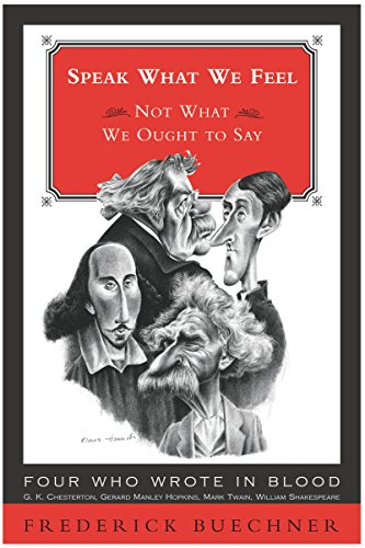 Imagen de archivo de Speak What We Feel: Not What We Ought to Say (Buechner, Frederick): Reflections on Literature and Faith a la venta por WorldofBooks
