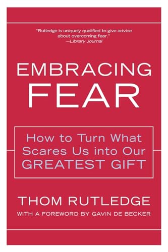 Stock image for Embracing Fear: How to Turn What Scares Us into Our Greatest Gift for sale by SecondSale