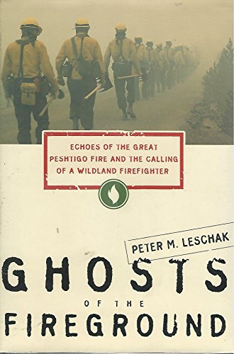 Stock image for Ghosts of the Fireground: Echoes of the Great Peshtigo Fire and the Calling of a Wildland Firefighter for sale by Goodwill