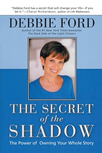 9780062517838: Secret of the Shadow, The: The Power of Owning Your Whole Story