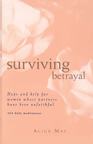 9780062518040: Surviving Betrayal: Hope and Help for Women Whose Partners Have Been Unfaithful * 365 Daily Meditations