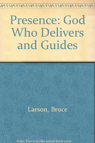 Beispielbild fr The Presence: The God Who Delivers and Guides zum Verkauf von Wonder Book