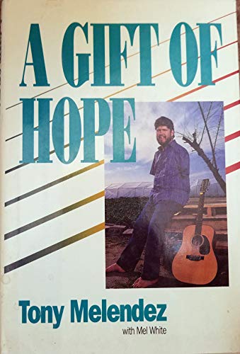 Imagen de archivo de A Gift of Hope: The Tony Melendez Story a la venta por Wonder Book