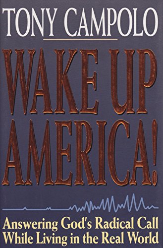 9780062520227: Wake Up America!: Answering God's Radical Call While Living in the Real World