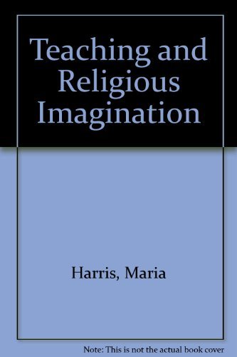 Beispielbild fr Teaching & Religious Imagination: An Essay in the Theology of Teaching zum Verkauf von HPB-Ruby