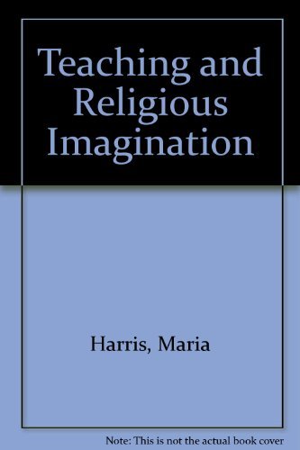 Imagen de archivo de Teaching & Religious Imagination: An Essay in the Theology of Teaching a la venta por HPB-Ruby