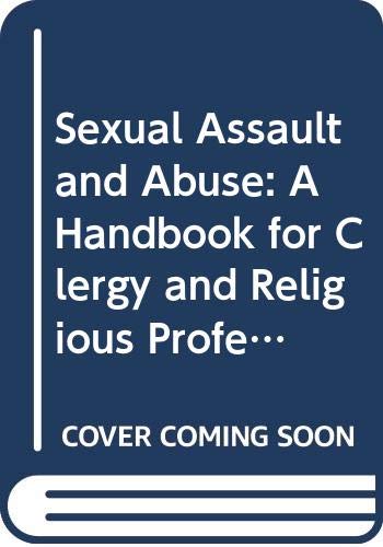 Beispielbild fr Sexual Assault and Abuse: A Handbook for Clergy and Religious Professionals zum Verkauf von Andover Books and Antiquities
