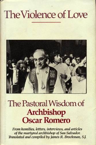 9780062548214: The Violence of Love: The Pastoral Wisdom of Archbishop Oscar Romero