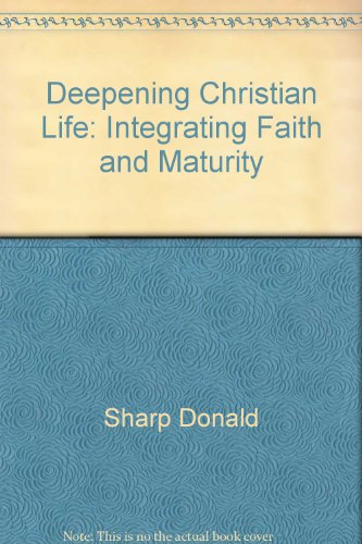 Imagen de archivo de Deepening Christian life: Integrating faith and maturity a la venta por Redux Books