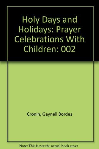 Imagen de archivo de Holy Days and Holidays Vol. 2 : Prayer Celebrations with Children a la venta por Better World Books