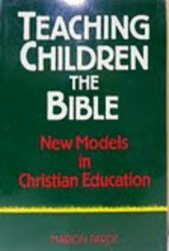 Stock image for Teaching Children the Bible: New Models in Christian Education for sale by SecondSale