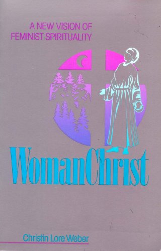 Beispielbild fr Womanchrist: A New Vision of Feminist Spirituality zum Verkauf von Wonder Book