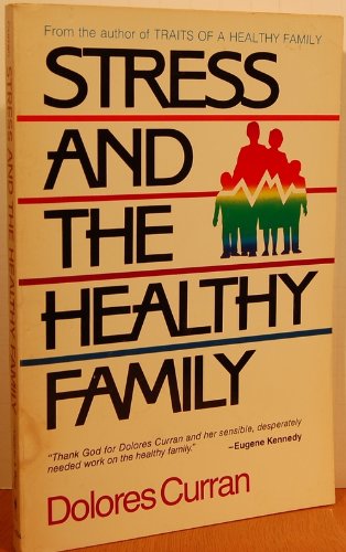 Beispielbild fr Stress and the healthy family: How healthy families handle the ten most common stresses zum Verkauf von Wonder Book