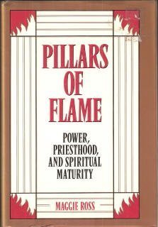 Beispielbild fr Pillars of Flame : Power, Priesthood, and Spiritual Maturity zum Verkauf von Better World Books