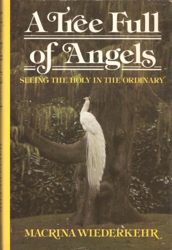 Beispielbild fr A tree full of angels: Seeing the holy in the ordinary zum Verkauf von Wonder Book