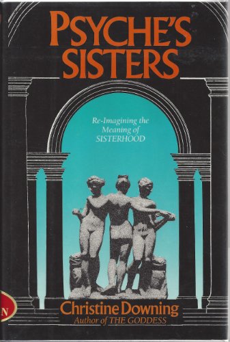9780062548443: Psyche's Sisters: Re-imagining the Meaning of Sisterhood