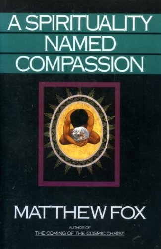 9780062548719: A Spirituality Named Compassion and the Healing of the Global Village, Humpty Dumpty and Us