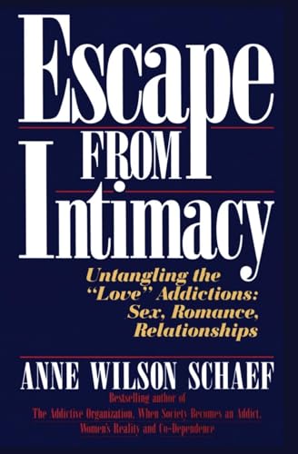 9780062548733: Escape from Intimacy: Untangling the ``Love'' Addictions: Sex, Romance, Relationships