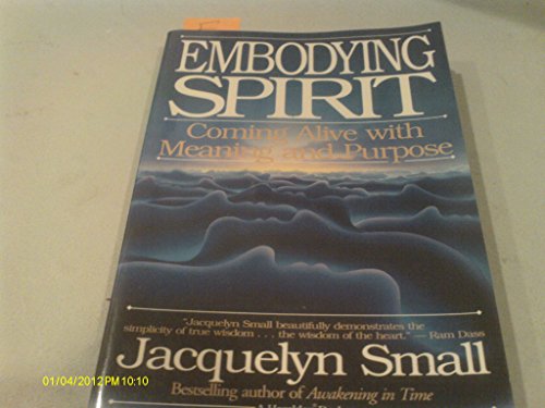 9780062552785: Embodying Spirit: Coming Alive With Meaning and Purpose