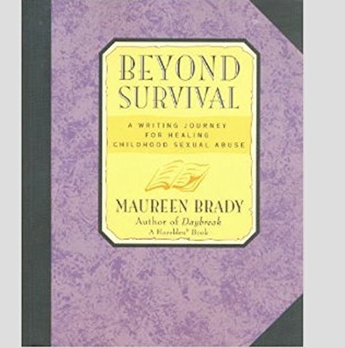 Beispielbild fr Beyond Survival : A Writing Journey for Healing Childhood Sexual Abuse zum Verkauf von Better World Books