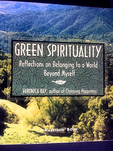 Imagen de archivo de Green Spirituality: Reflections on Belonging to a World Beyond Myself a la venta por Wonder Book