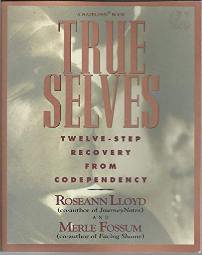 9780062553355: True Selves: Twelve-Step Recovery from Codependency