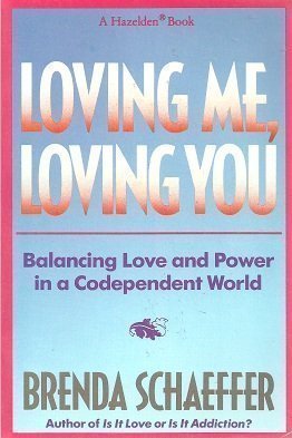 Stock image for Loving Me, Loving You: Balancing Love and Power in a Codependent World for sale by Wonder Book