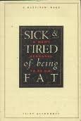 Beispielbild fr Sick and Tired of Being Fat: A Man's Struggle to Be O.K. zum Verkauf von ThriftBooks-Atlanta