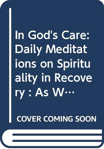 Stock image for In God's Care: Daily Meditations on Spirituality in Recovery: As We Understand God for sale by ThriftBooks-Atlanta