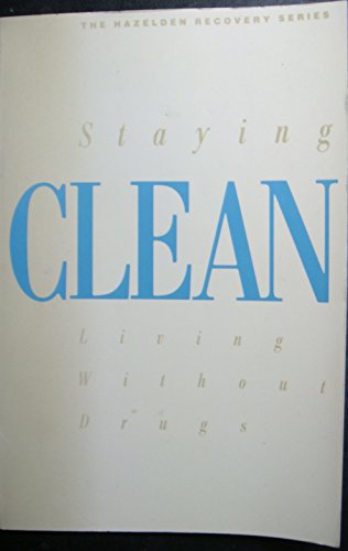 Beispielbild fr Staying Clean: Living Without Drugs (The Hazelden Recovery Series) zum Verkauf von Wonder Book