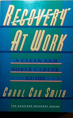 Imagen de archivo de Recovery at Work: A Clean and Sober Career Guide a la venta por More Than Words