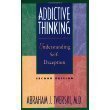 Stock image for Addictive Thinking: Understanding Self-Deception for sale by Wonder Book